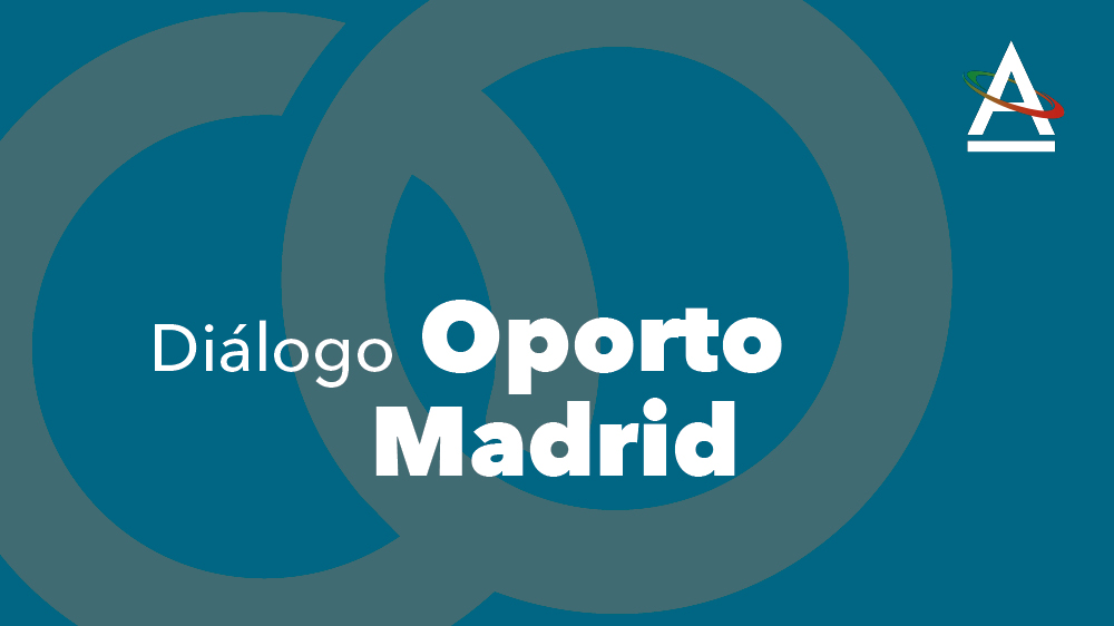 Diálogo Oporto - Madrid